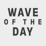 wave of the day